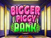 Bigger Piggy Bank