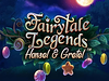 Fairytale Legends Hansel and Gretel