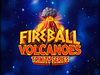 Fireball Volcanoes Trinity Series
