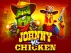 Johnny vs Chicken