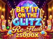 Bet It on the Glitz Re Flash