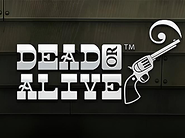 Dead or Alive