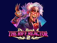 Dr Rock and the Riff Reactor 2
