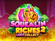 Squealin Riches 2